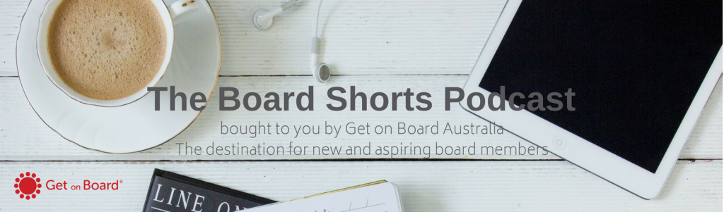 Board Shorts Podcast - Delivered by Get on Board Australia