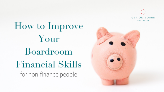 Improving your financial literacy as a new or aspiring board member.